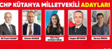 CHP Kütahya Milletvekili Adayları Belirlendi